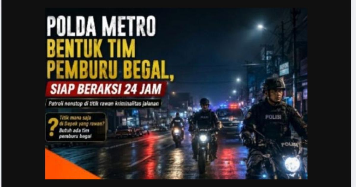 Polda Metro Jaya, Siagakan Tim Khusus Gabungan Antisipasi Begal