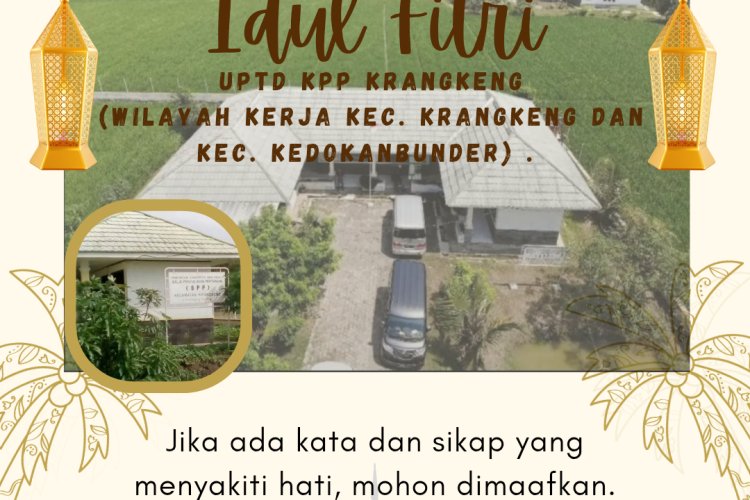 *Segenap Jajaran, UPTD KPP KRANGKENG, (Wilayah Kerja Kec. Krangkeng & Kec. Kedokanbunder). Mengucapkan Selamat Berpuasa & Sambut Idul Fitri.*