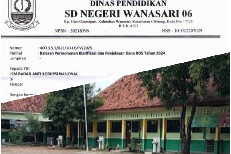 BAKORNAS Desak Penggunaan Dana BOS SDN Wanasari 06 Kecamatan Cibitung, Bekasi di Periksa
