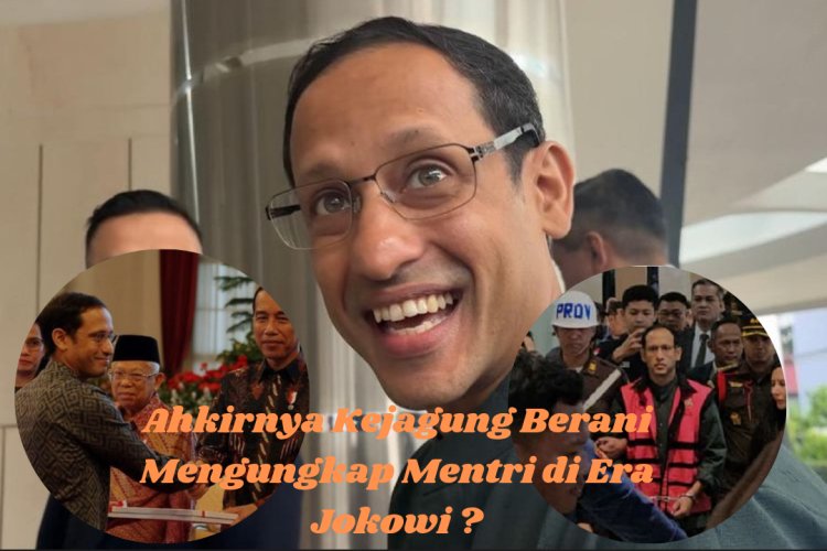 Kejagung Tetapkan Exs Mentri Jokowi, Nadiem Makarim Sebagai Tersangka