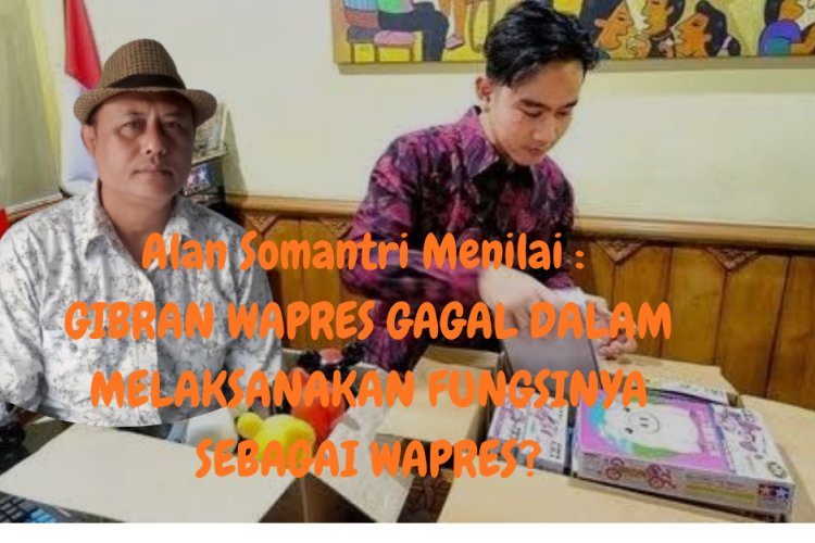 Alan Somantri:  Gibran Gagal Melaksanakan Fungsinya Sebagai Wapres?